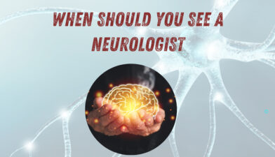 When Should You See a Neurologist